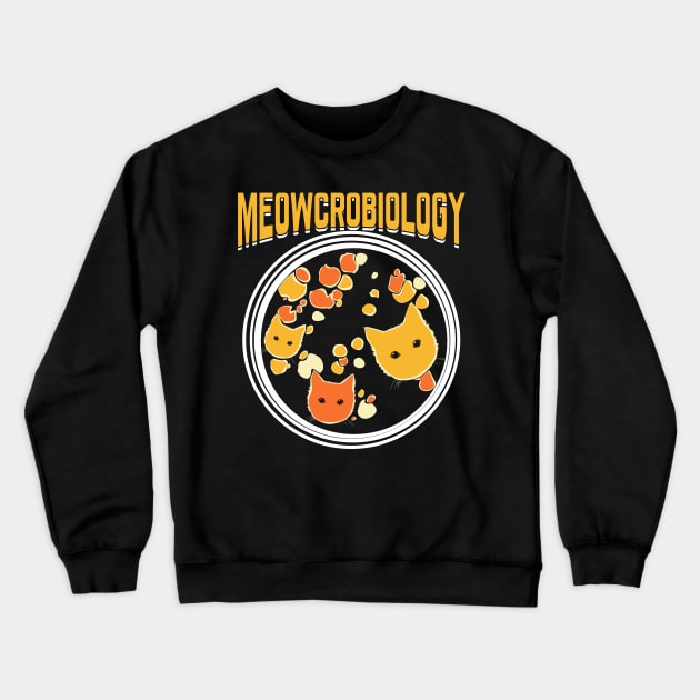 Meowcrobiology Microbiology Microbiologist Gift Crewneck Sweatshirt by Dolde08